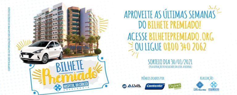 Últimos dias da campanha ‘Bilhete Premiado’ do Hospital do Câncer em Uberlândia