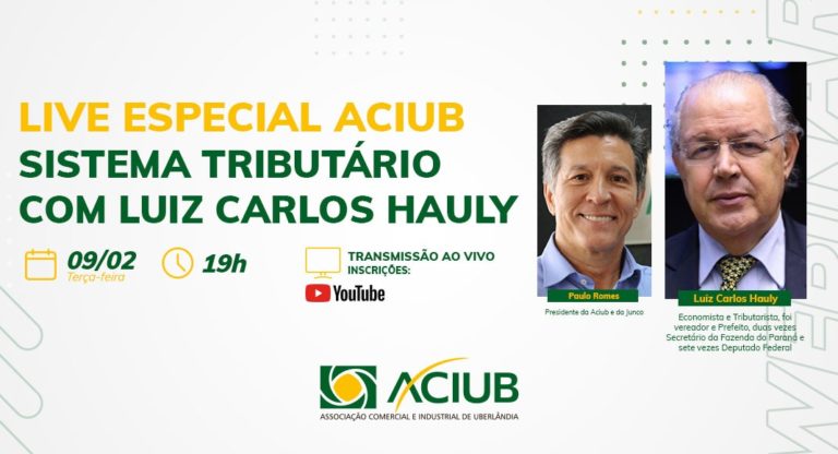 Aciub realiza live com autor de uma das propostas da reforma tributária, o ex-deputado Luiz Carlos Hauly