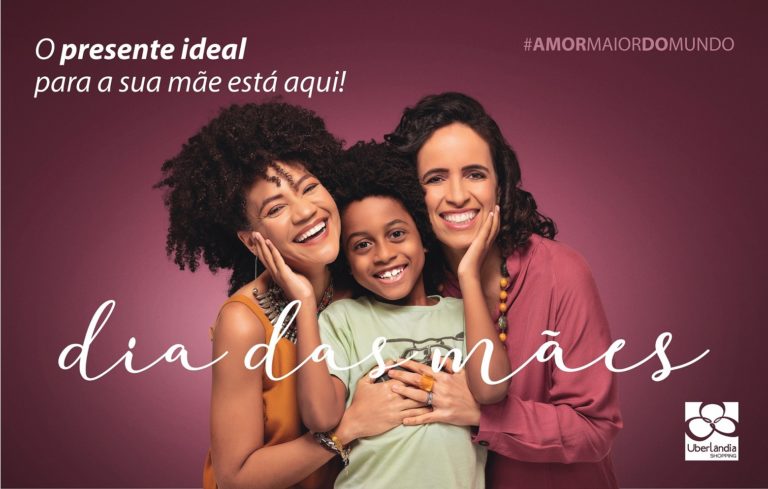 Uberlândia Shopping lança Campanha de Dia das Mães