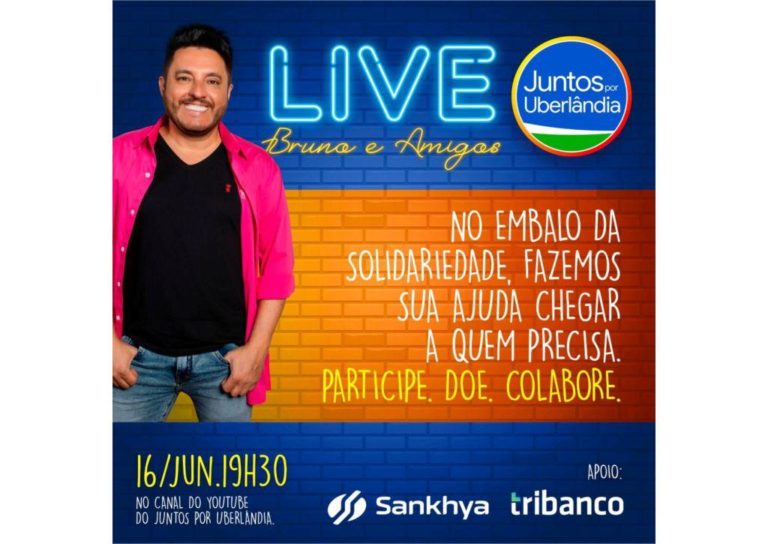 Live Bruno e Amigos, Juntos por Uberlândia, acontece nesta quarta-feira para arrecadação de cestas básicas e manutenção da Central de Apoio Covid-19