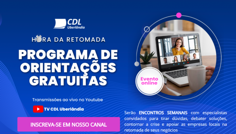 CDL Uberlândia: “Programa de Orientações Gratuitas Hora da Retomada” traz programação de julho