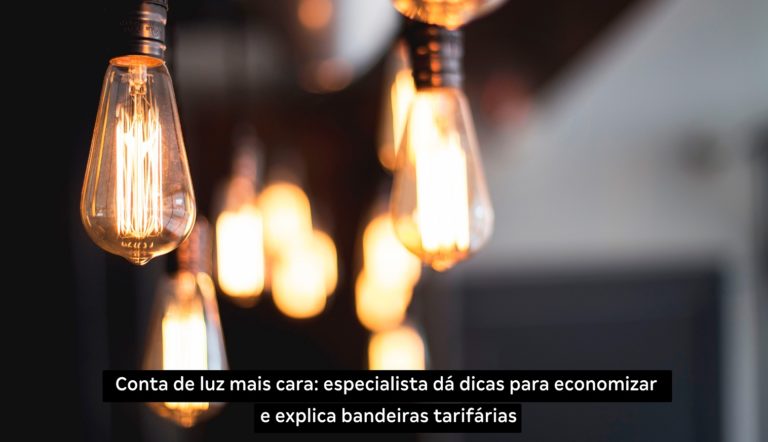 Conta de luz mais cara: especialista dá dicas para economizar e explica bandeiras tarifárias