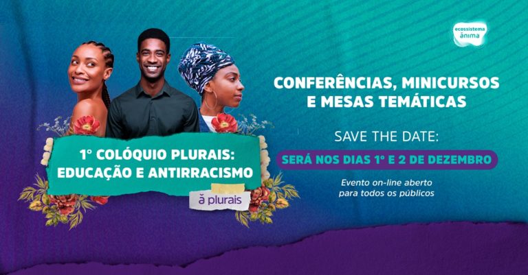 Ânima Educação realiza o 1º Colóquio Plurais sobre educação e antirracismo