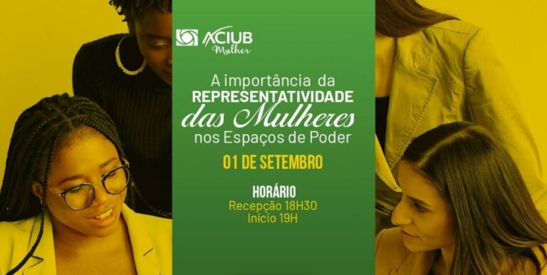 Aciub Mulher promove evento sobre representatividade feminina em espaços de poder na próxima quinta (01/09)