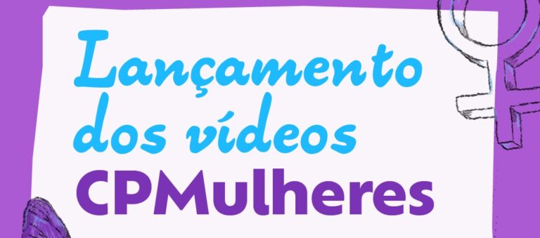 CPMulheres lança série de vídeos educativos