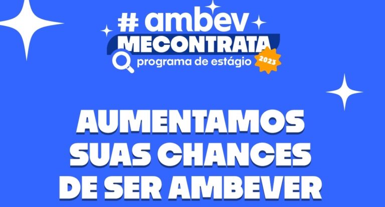 Fique ligado! Ambev prorroga inscrições para os programas de Estágio e Representa