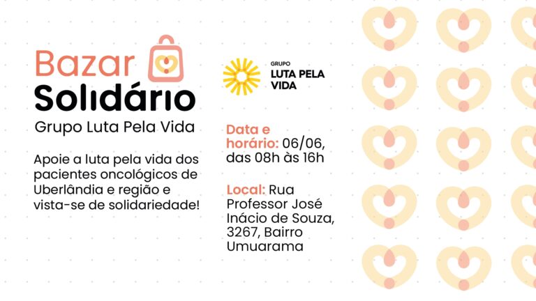 Bazar do Grupo Luta Pela Vida acontece na próxima terça-feira (06)