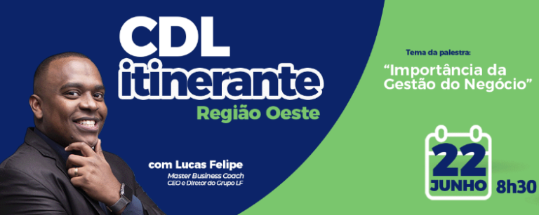 CDL Itinerante abordará a “Importância da Gestão do Negócio” na região Oeste