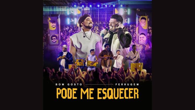 Bom Gosto e Ferrugem lançam “Pode Me Esquecer”