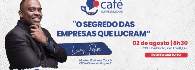 Café Empreendedor promove palestra “O segredo das empresas que lucram”