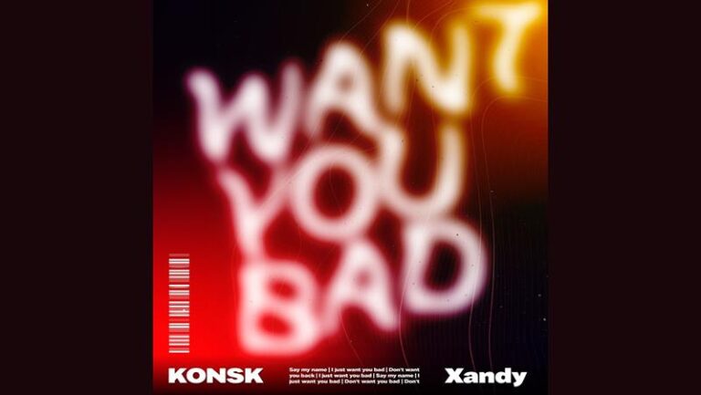 KONSK inova na música eletrônica e coloca a própria voz em “Want You Bad”, parceria com Xandy