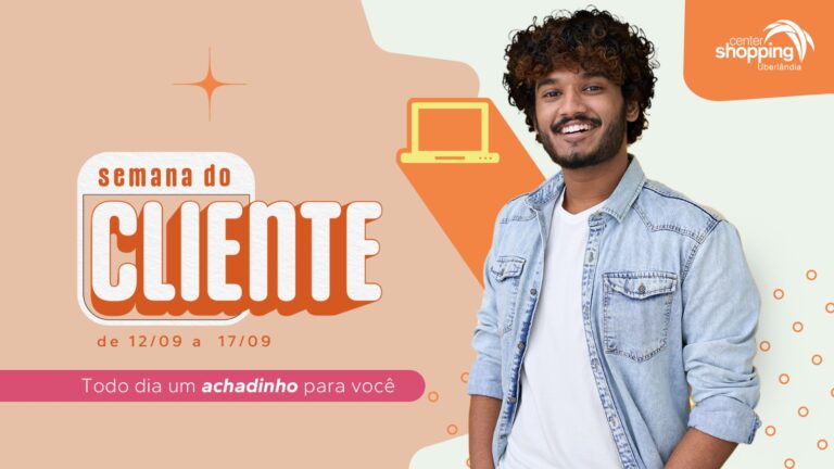 Na Semana do Cliente, de 12 a 17/09, Center Shopping tem campanha especial com descontos de até 70% em centenas de lojas