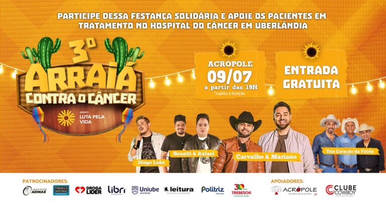 Grupo Luta Pela Vida realiza ‘3º Arraiá Contra o Câncer’ com shows e entrada gratuita em prol dos pacientes do Hospital do Câncer