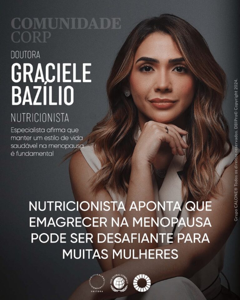 Nutricionista Graciele Bazílio é a entrevistada da Revista Comunidade Corp para falar sobre os desafios do emagrecimento na menopausa