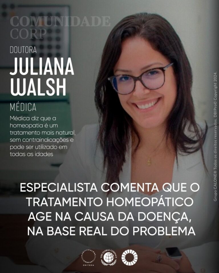 Homeopatia: médica Juliana Walsh é a entrevistada da Revista Comunidade Corp para esclarecer os principais pontos sobre o tema
