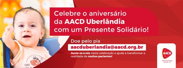 AACD Uberlândia: Unidade completa 23 anos e promove ação especial durante o Camaru