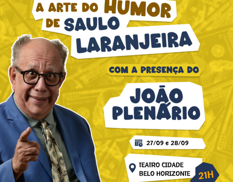 MESTRE DO HUMOR BRASILEIRO SAULO LARANJEIRA APRESENTA: “A ARTE DO HUMOR DE SAULO LARANJEIRA” NO TEATRO CIDADE NESTA SEXTA-FEIRA E SÁBADO