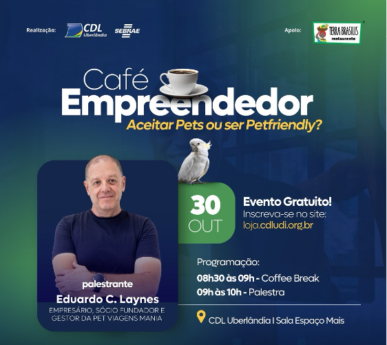 CDL Uberlândia promove Café Empreendedor com foco no mercado petfriendly