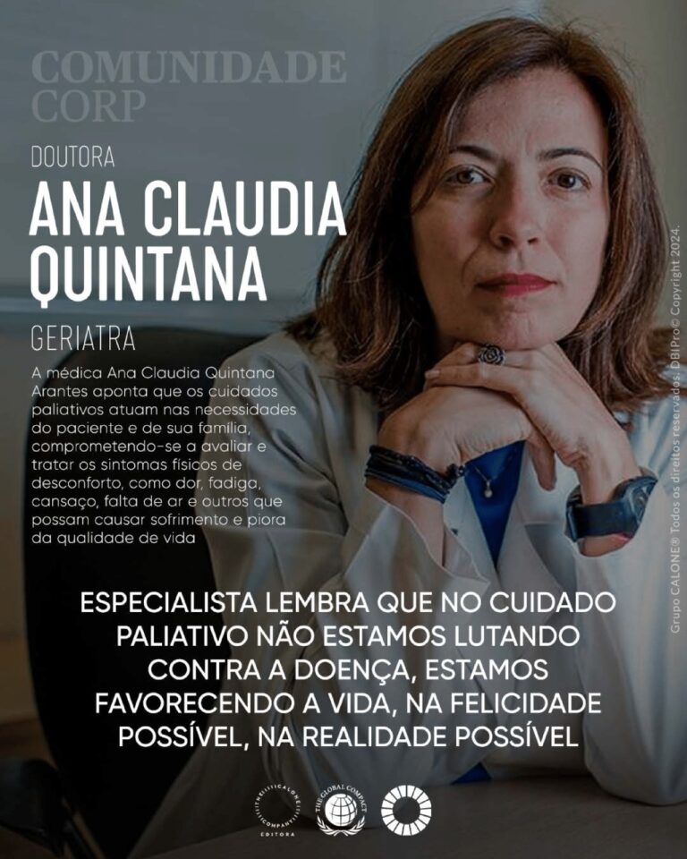 Médica Ana Claudia Quintana Arantes comenta que o cuidado paliativo é a proteção em relação ao sofrimento que a doença traz e o adoecimento proporciona