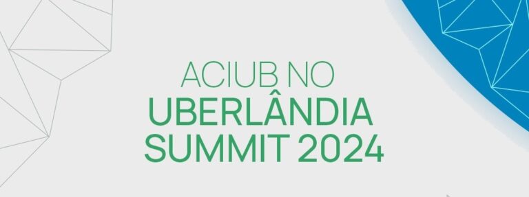 Aciub estará com ações durante o Uberlândia Summit 2024