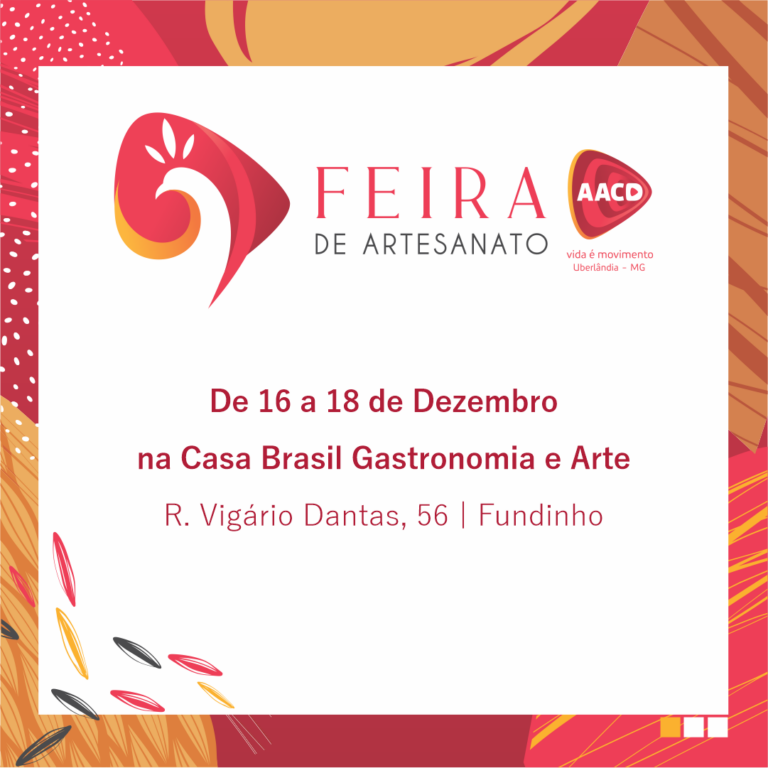 AACD Uberlândia realiza edição especial da Feira de Artesanato na Casa Brasil