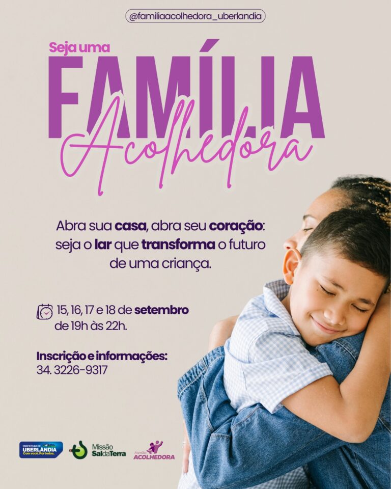 Quando o amor abre a porta: novo curso prepara famílias acolhedoras em Uberlândia