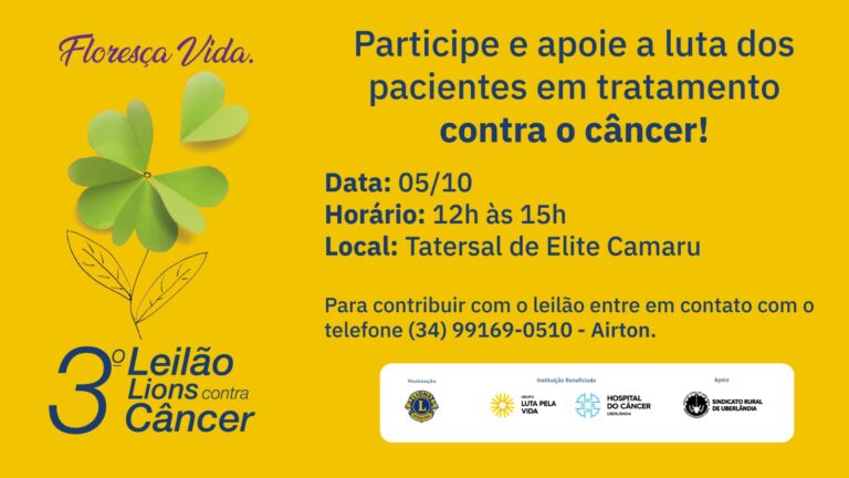 3º Leilão Lions Contra Câncer acontece dia 05 de outubro, em Uberlândia
