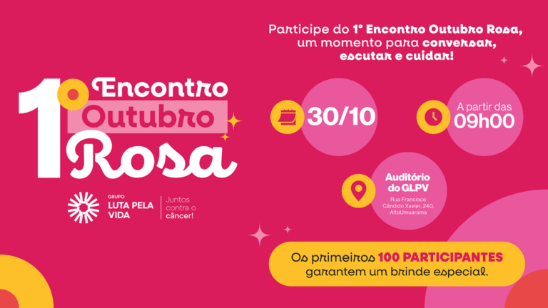 Grupo Luta Pela Vida realiza 1º Encontro Outubro Rosa com convidados da área da saúde e pacientes Grupo Luta Pela Vida realiza 1º Encontro Outubro Rosa com convidados da área da saúde e pacientes