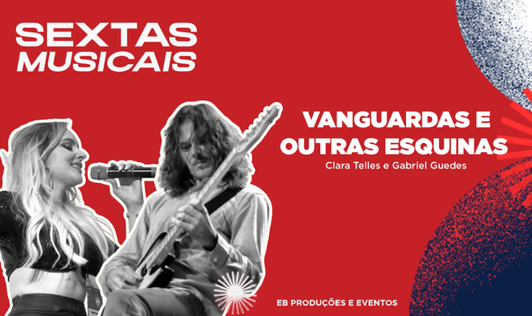 Clara Telles e Gabriel Guedes apresentam “Vanguardas e Outras Esquinas” no projeto Sextas Musicais
