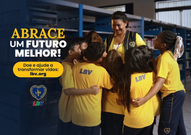 Diga SIM! — “Abrace um futuro melhor!” — iniciativa da LBV visa fortalecer ações em prol de pessoas e famílias em vulnerabilidade social