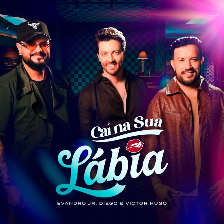 Evandro Jr. lança a música “Caí na Sua Lábia” com participação de Diego & Victor Hugo